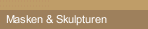 Masken & Skulpturen