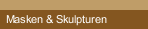 Masken & Skulpturen